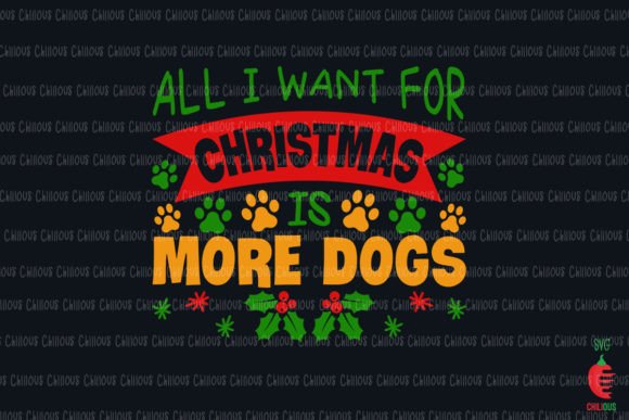 All I Want Christmas Is More Dogs Graphics & Crafts Review