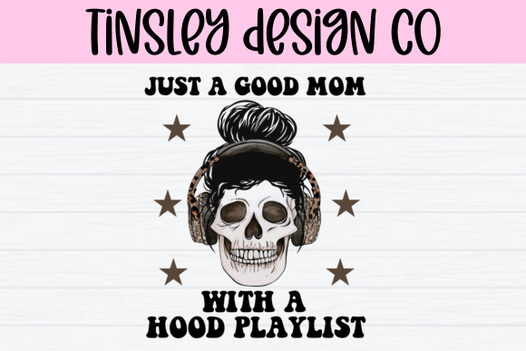 Good Mom with a Hood Playlist Funny PNG Graphics for Crafts