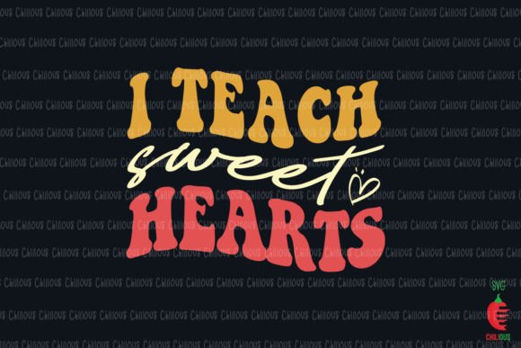 I Teach Sweet Hearts Retro Graphics for Crafts Design