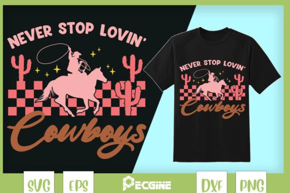 Never Stop Lovin Cowboys Valentine Graphics for Crafts