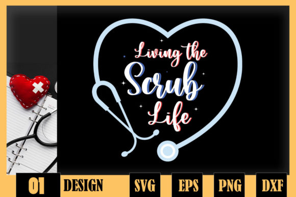 Nurse Life Living the Scrub Life: Graphics for Crafts & Content