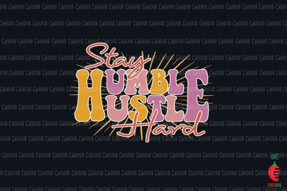Stay Humble Hustle Hard: Graphics & Crafts Review