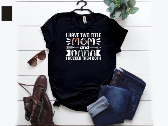 Two Title MOM and NANA T-shirt Design: Graphics & Print Templates